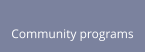 Community programs