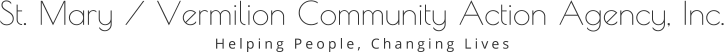 St. Mary / Vermilion Community Action Agency, Inc. Helping People, Changing Lives